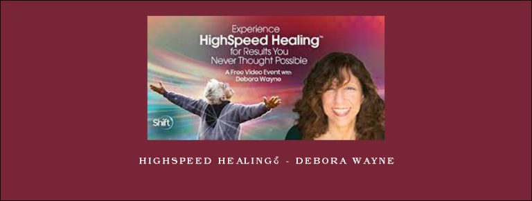 HighSpeed Healing™ – Debora Wayne