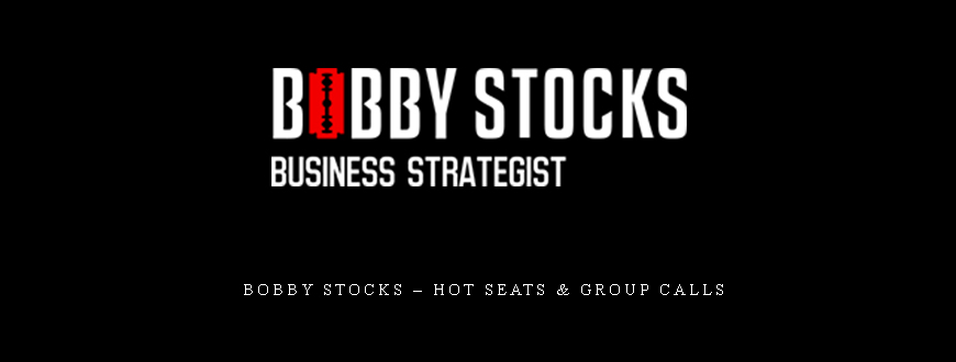 Bobby Stocks – ​​Hot Seats & Group Calls