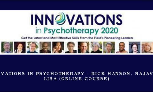 Innovations in Psychotherapy – RICK HANSON, NAJAVITS, LISA (Online Course) [in stock]
