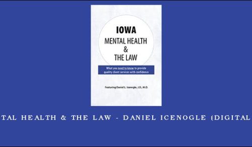 Iowa Mental Health & The Law – DANIEL ICENOGLE (Digital Seminar) |