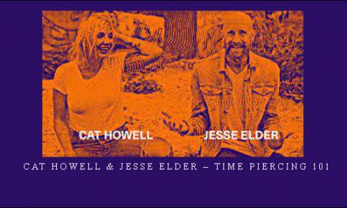 Cat Howell & Jesse Elder – Time Piercing 101 |