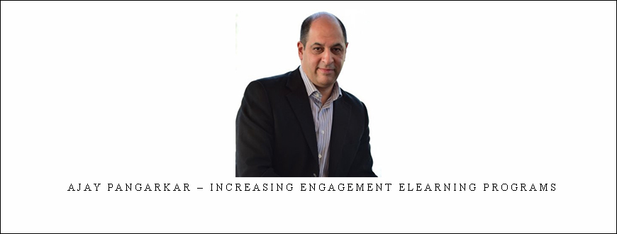 Ajay Pangarkar – Increasing Engagement Elearning Programs