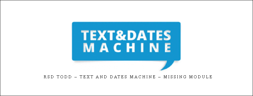 RSD Todd – Text And Dates Machine – Missing Module