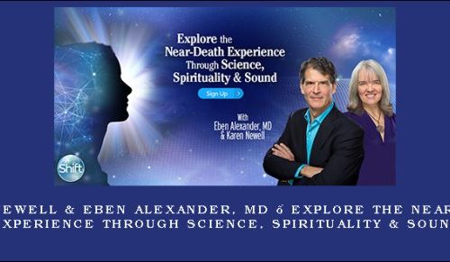 Karen Newell & Eben Alexander, MD – Explore the Near-Death Experience Through Science, Spirituality & Sound [in stock]