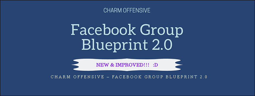 Charm Offensive – Facebook Group Blueprint 2.0