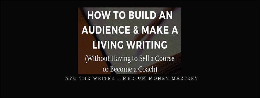 Ayo The Writer – Medium Money Mastery