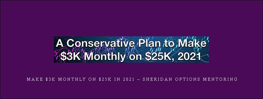 Make $3K Monthly on $25K in 2021 – Sheridan Options Mentoring