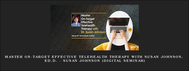 Master On-Target Effective Telehealth Therapy with Susan Johnson