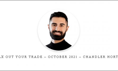 Max Out Your Trade – October 2021 – Chandler Horton [in stock]