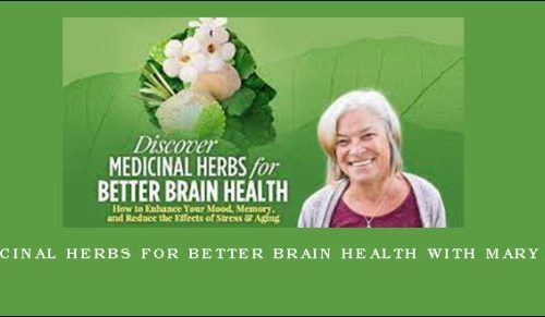 Medicinal Herbs for Better Brain Health with Mary Bove |