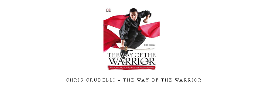 Chris Crudelli – The Way of the Warrior
