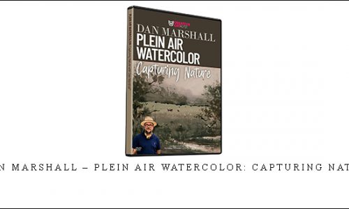 Dan Marshall – Plein Air Watercolor: Capturing Nature |
