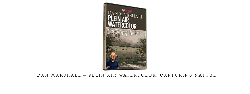 Dan Marshall – Plein Air Watercolor: Capturing Nature