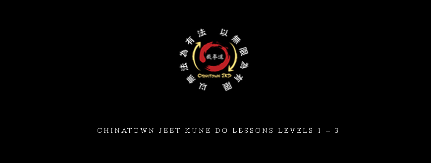 Chinatown Jeet Kune Do Lessons Levels 1 – 3