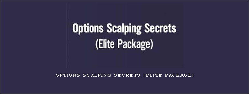 Options Scalping Secrets (Elite Package) – Simpler Trading