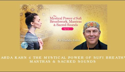 Pir Shabda Kahn – The Mystical Power of Sufi Breathwork, Mantras & Sacred Sounds [in stock]