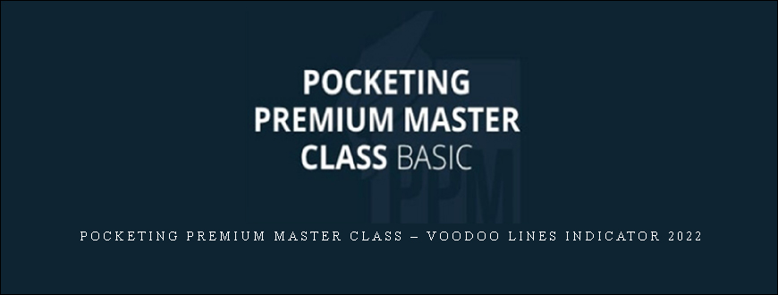Pocketing Premium Master Class – Voodoo Lines Indicator 2022