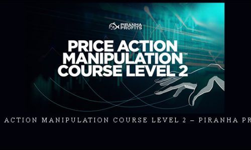 Price Action Manipulation Course Level 2 – Piranha Profits [in stock]