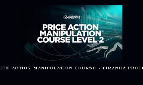 Price Action Manipulation Course – Piranha Profits [in stock]