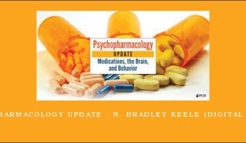Psychopharmacology Update – N. BRADLEY KEELE (Digital Seminar) |