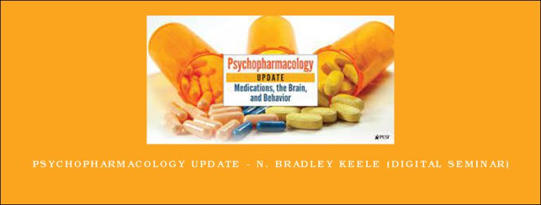 Psychopharmacology Update – N. BRADLEY KEELE (Digital Seminar)