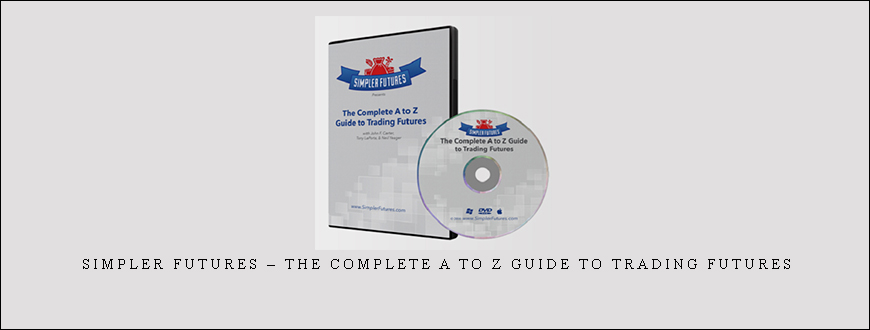 Simpler Futures – The Complete A To Z Guide To Trading Futures