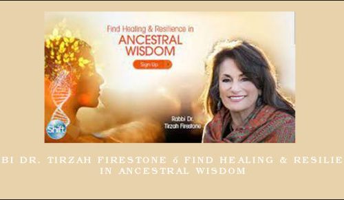 Rabbi Dr. Tirzah Firestone – Find Healing & Resilience in Ancestral Wisdom [in stock]