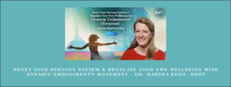Reset Your Nervous System & Regulate Your Own Wellbeing With Dynamic Embodiment℠ Movement – Dr. Martha Eddy