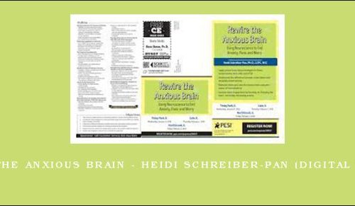 Rewire the Anxious Brain – HEIDI SCHREIBER-PAN (Digital Seminar) [in stock]