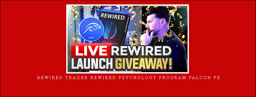 Rewired Trader Rewired Psychology Program Falcon Fx