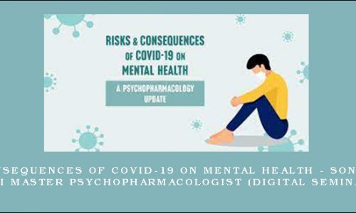 Risks & Consequences of Covid-19 on Mental Health – SONATA BOHEN, NEI MASTER PSYCHOPHARMACOLOGIST (Digital Seminar) [in stock]