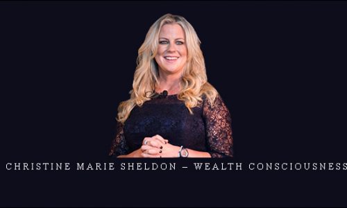 Christine Marie Sheldon – Wealth Consciousness |
