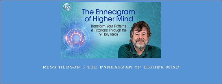 Russ Hudson – The Enneagram of Higher Mind