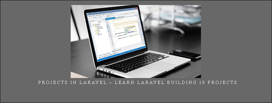 Projects In Laravel – Learn Laravel Building 10 Projects