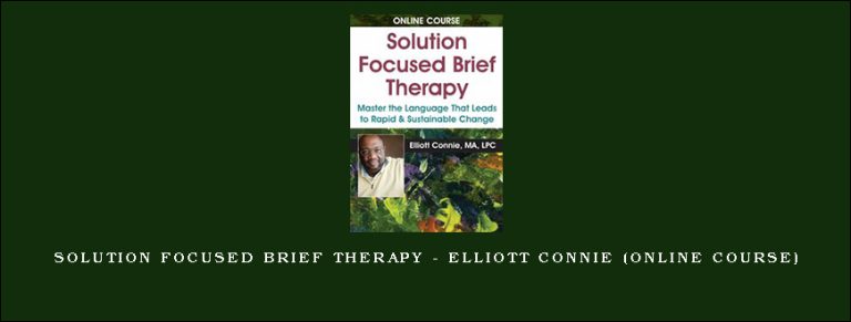 Solution Focused Brief Therapy – ELLIOTT CONNIE (Online Course)