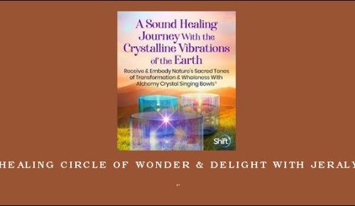 “Sound-Healing Circle of Wonder & Delight With Jeralyn Glass “ |