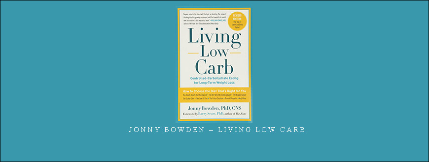 Jonny Bowden – Living Low Carb