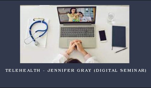 Telehealth – JENNIFER GRAY (Digital Seminar) |