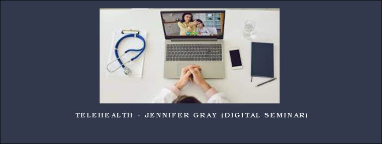 Telehealth – JENNIFER GRAY (Digital Seminar)