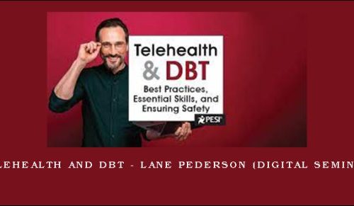 Telehealth and DBT – LANE PEDERSON (Digital Seminar) |