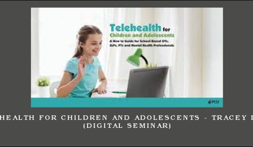 Telehealth for Children and Adolescents – TRACEY DAVIS (Digital Seminar) |