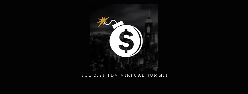 The 2021 TDV Virtual Summit