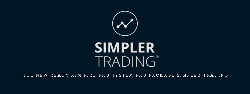 The New Ready Aim Fire Pro System Pro Package Simpler Trading