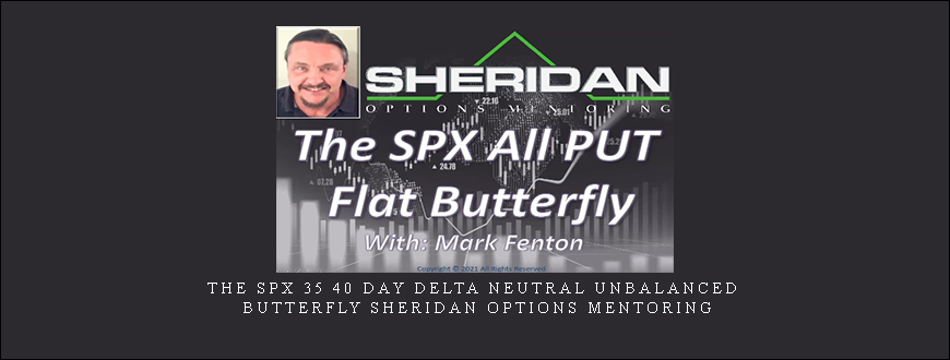 The Spx 35 40 Day Delta Neutral Unbalanced Butterfly Sheridan Options Mentoring