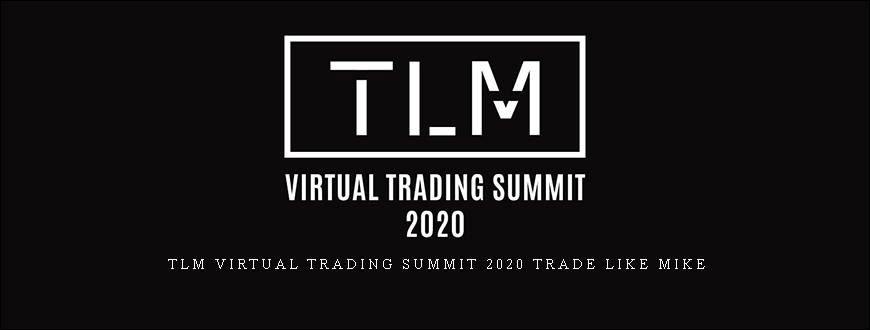 Tlm Virtual Trading Summit 2020 Trade Like Mike