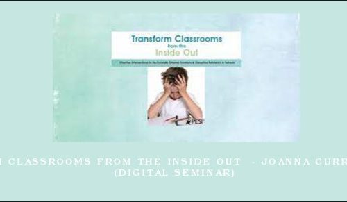 Transform Classrooms from the Inside Out – JOANNA CURRY-SARTORI (Digital Seminar) [in stock]