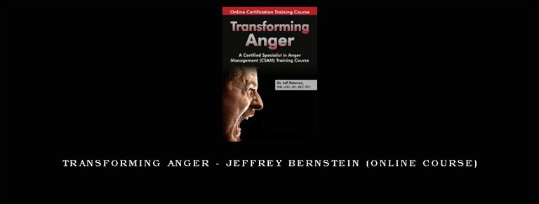 Transforming Anger – JEFFREY BERNSTEIN (Online Course)