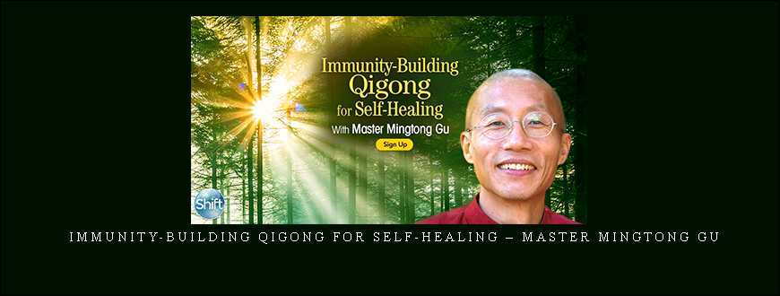 Immunity-Building Qigong for Self-Healing – Master Mingtong Gu