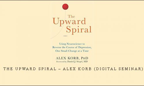 The Upward Spiral – Alex Korb (Digital Seminar) [in stock]