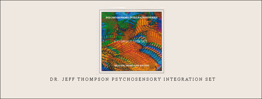 Dr. Jeff Thompson PsychoSensory Integration Set